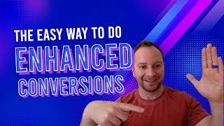The Easiest Way to Implement Google Ads Enhanced Conversions in Google Tag Manager