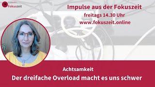 Christa Beckers - Fokuszeit Impulse zur Achtsamkeit: Der dreifach OVERLOAD