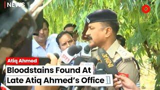 Atiq Ahmed News: Police Finds Bloodstains At Atiq Ahmed’s Office, Investigation Underway