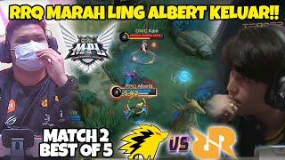 RRQ MARAH BESAR!! ALBERT AUTO KELUARIN LINGNYA!! Kedua Tim Ini NGERI BANGET CUY! MATCH 2 RRQ VS ONIC