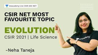 CSIR NET Most favourite Topic| Evolution |CSIR 2021| Life Science| Neha Taneja |Unacademy  Live CSIR