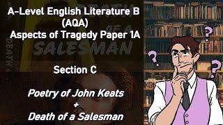 MattonOfFact - Aspects of Tragedy - Section C Essay Guide (Keats and Death of a Salesman)