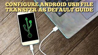 How to set the default USB transfer files in Android for PC Guide 2022