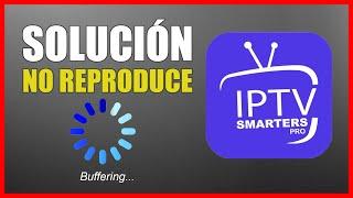 SOLUTION video does not load on IPTV SMARTERS PRO | Easy and Fast