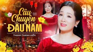 Câu Chuyện Đầu Năm - Thanh Thanh Hiền | Nhạc Xuân 2025 Chúc Mừng Năm Mới