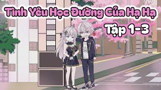 Tập 1 - 3 │ Tình Yêu Học Đường Của Hạ Hạ │ Đậu Đậu Vietsub