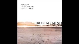 Hovzter x ARYAN PUROHIT x Nelly Olsson - Cross My Mind