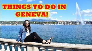 TOP THINGS TO DO IN GENEVA SWITZERLAND | Tourist attractions