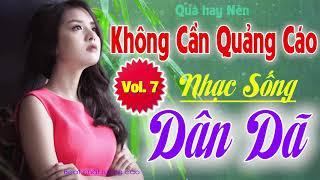 Nhạc Sống Dân Dã Vol 7 - Liên Khúc Nhạc Sống Đặc Biệt Theo Yêu Cầu - Quá Hay Nên Không Cần Quảng Cáo