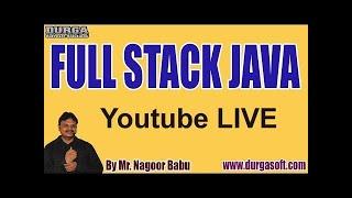 Full Stack Java Package tutorials by Mr. Nagoor Babu Sir