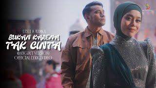 Lesti & Judika - Bukan Karena Tak Cinta (Dangdut Version) | Official Lyric Video