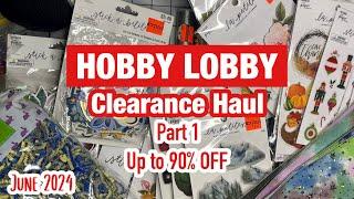 Hobby Lobby Clearance Haul | Part 1 | up to 90% off | June 2024