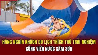 Hàng nghìn khách du lịch thích thú trải nghiệm Công viên nước Sầm Sơn | Báo Thanh Hóa