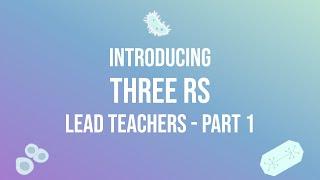 Introducing the topic of Three Rs - Lead Teachers (Part 1)