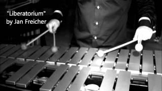 Jan Freicher - LIBERATORIUM - Three Solos for Vibraphone