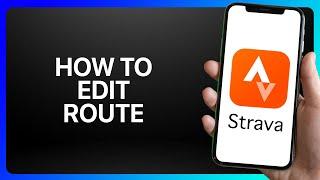 How To Edit Route On Strava Tutorial