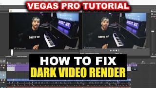 Vegas Pro Render Videos Are Too Dark [ How to Fix Tutorial ]