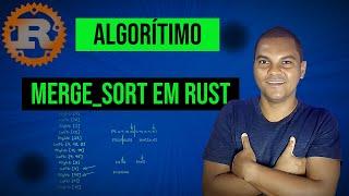 Algorítimo Merge Sort em Rust Descomplicado: Passo a Passo com Visualização Interativa!