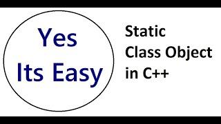 Static Class Object in C++ | With Code Example | #Yes_Its_Easy