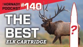 Ep. 140 - The BEST Elk Cartridge