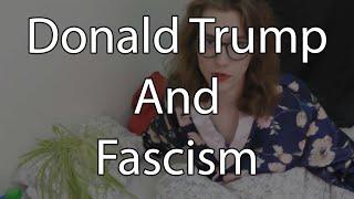 Donald Trump And Fascism | Mia Mulder