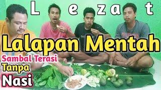 MUKBANG LALAPAN MENTAH TANPA NASI - SAMBAL TERASI NYA PEDAS MANTAP @RamangAllProperty