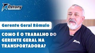 O que faz o Gerente Geral na transportadora? | Rômulo Nunes, Gerente Geral da PETONY