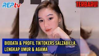 TERBARU! Biodata & Profil TikTokers Salzabilla, Lengkap Umur & Agama