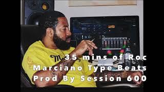 35 MINS OF ROC MARCIANO TYPE BEATS (PRODUCED BY SESSION 600)