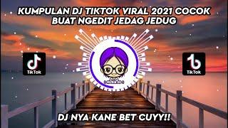 KUMPULAN DJ TIKTOK VIRAL 2021 || DJ NYA MENGKANE BET CUY!! || COCOK BUAT NGEDIT JEDAG JEDUG