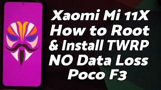 Xiaomi Mi 11X | How to Root & Install TWRP Recovery | Poco F3 | NO Data Loss | Detailed 2021 Guide