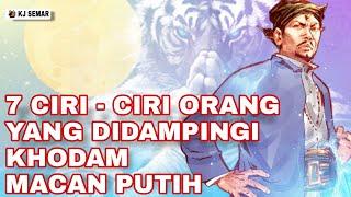 HARUS TAUINILAH 7 CIRI ORANG YANG DIDAMPINGI KHODAM MACAN PUTIH | MENURUT PRIMBON JAWA