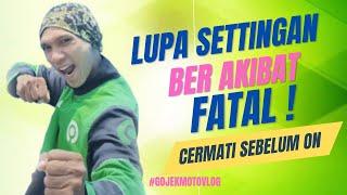 AWAS‼️LUPA SETTINGAN BISA BERAKIBAT FATAL #gojekmotovlog