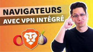 Navigateur avec VPN | Quel navigateur est le MEILLEUR pour votre sécurité ?