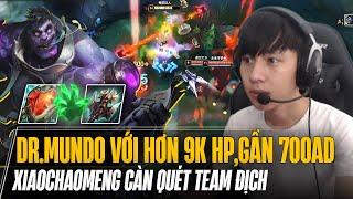 XIAOCHAOMENG VÀ GIÁO ÁN DR.MUND TOP HƠN 9K MÁU VÀ 700AD CÀN QUÉT TEAM ĐỊCH