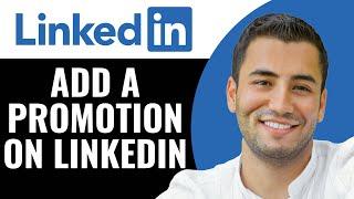 How to Add Promotion on LinkedIn (Same Company)