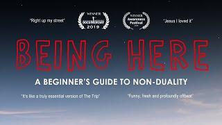 BEING HERE - A beginner's guide to nonduality (FULL DOCUMENTARY)