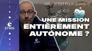 C'est pour quand une mission spatiale entièrement autonome ?