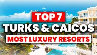 NEW | TOP 7 MOST Luxury Resorts in Turks and Caicos (2024)