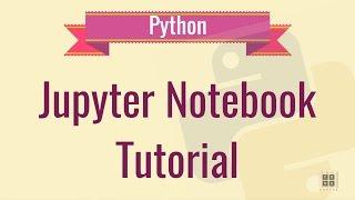 Jupyter Notebook Tutorial / Ipython Notebook Tutorial