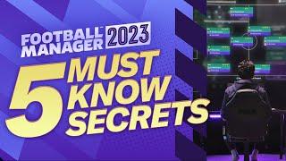 5 MUST-KNOW Secrets In FM23 | Football Manager 2023 Tips
