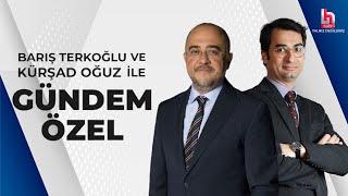 Kürşad Oğuz ve Barış Terkoğlu ile Gündem Özel (29 Mayıs)