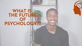 The Future of Psychology in 30 Years