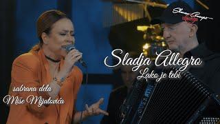 SLADJA ALLEGRO - LAKO JE TEBI (LIVE 2022)