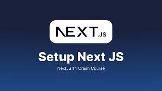 How To Setup NextJS? | NextJS For Beginners | Crash Course