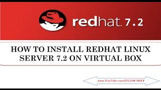 How to Install Redhat Linux 7.2 Server on Virtual Box | VMWare Workstation  -  64Bit