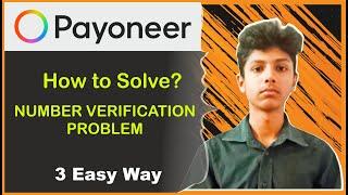 Number Verification Problem in Payoneer 2024 | Payoneer Invalid Code | sign up or sign in solve 2024
