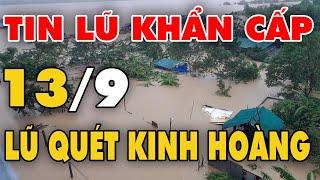  TIN LŨ KHẨN CẤP: Lũ lụt bao chùm khắp nơi, số người chết và mất tích không ngừng tăng