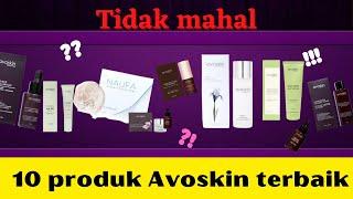 TIDAK MAHAL !!! 10 Produk Avoskin Terbaik