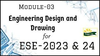 Engineering Design and Drawing Module-03 | General studies for ESE-2023 | Target IES